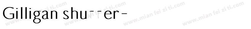 Gilligan shutter字体转换